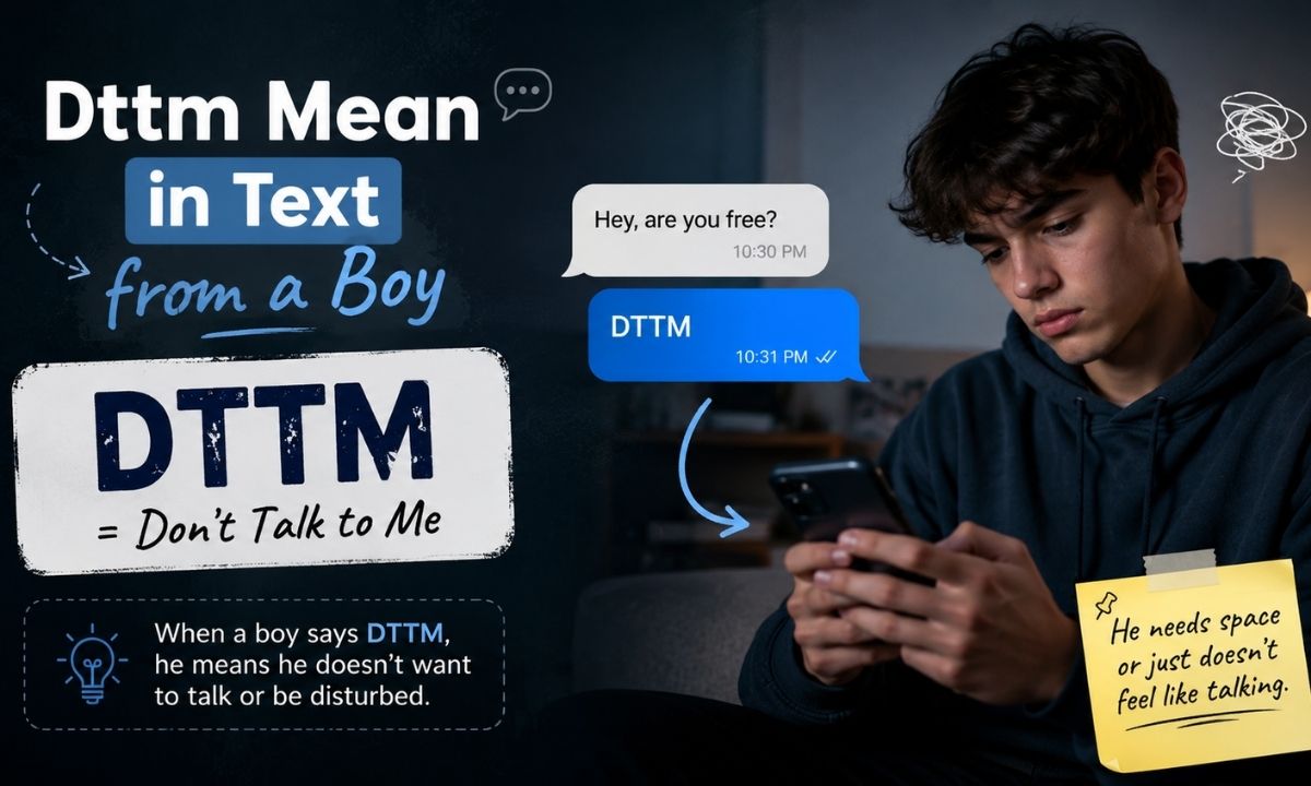 Dttm mean in text from a boy