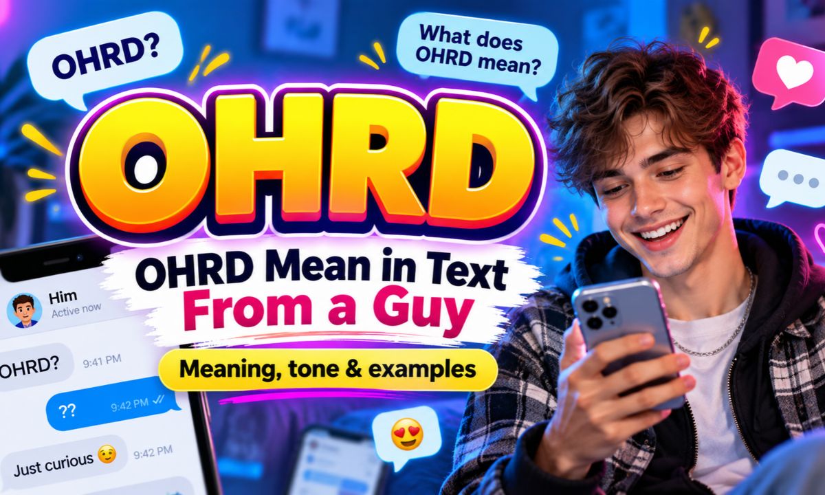 Ohrd mean in text from a guy”