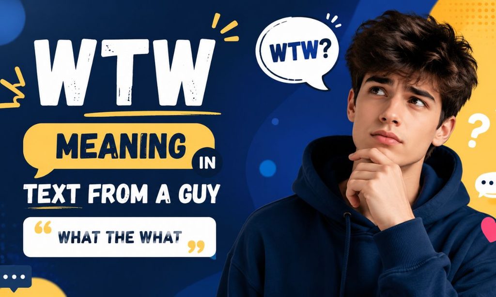 WTW Meaning in Text From a Guy