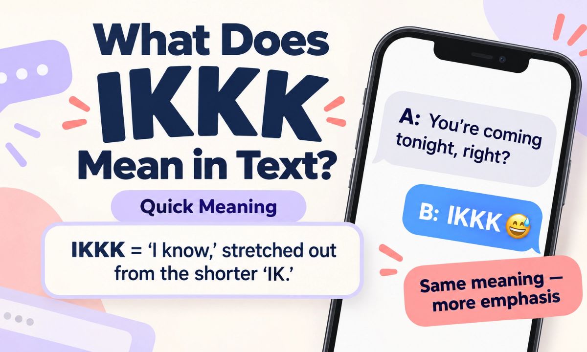 What Does IKKK Mean in Text_ – Quick Meaning