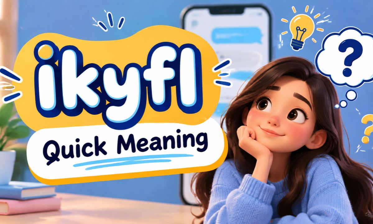 “ikyfl – Quick Meaning”