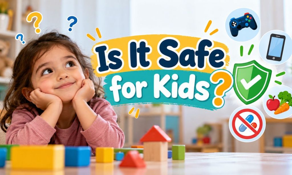Is It Safe for Kids_”