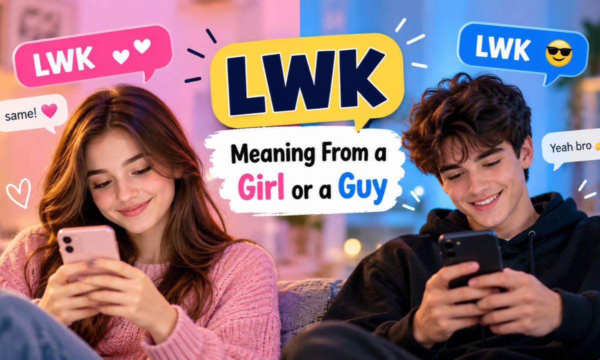 “LWK Meaning From a Girl or a Guy