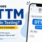 What Does DTTM Mean in Texting Meaning, Uses & Examples
