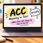 ACC Meaning in Text What Does ACC Mean & How to Use It
