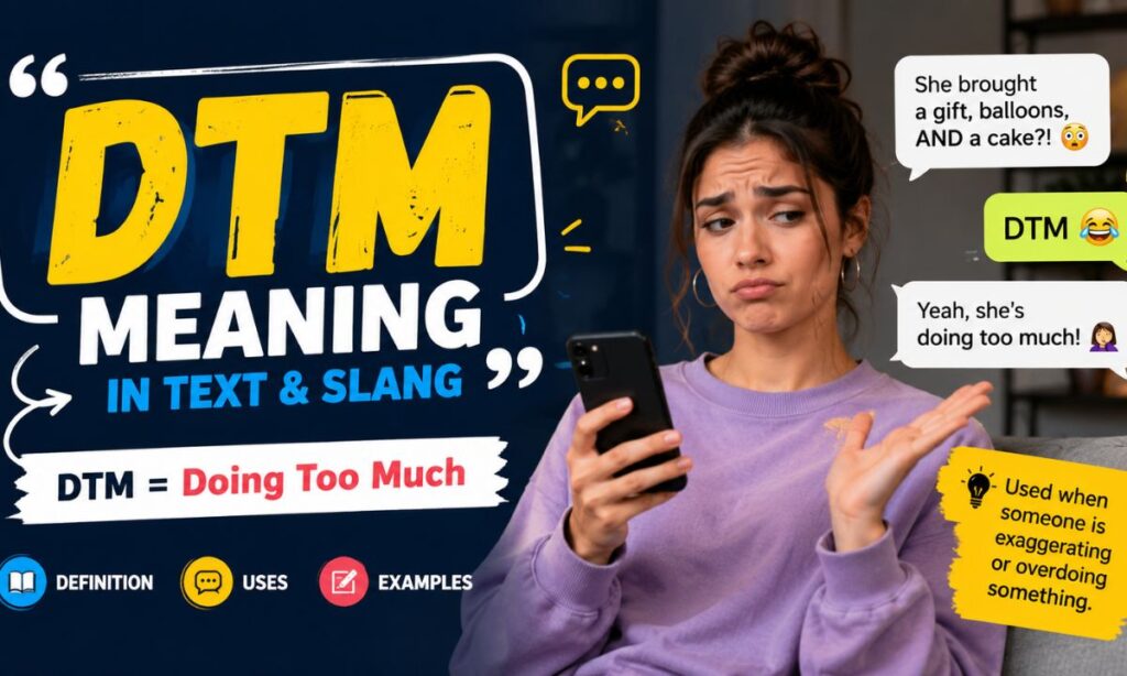 DTM Meaning in Text & Slang Definition, Uses and Examples