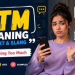 DTM Meaning in Text & Slang Definition, Uses and Examples