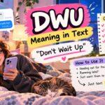 DWU Meaning in Text What Does DWU Mean & How to Use It