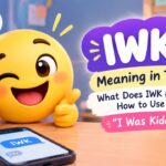 IWK Meaning in Text What Does IWK Mean & How to Use It