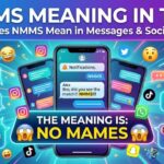 NMMS Meaning in Text What Does NMMS Mean in Messages & Social Media