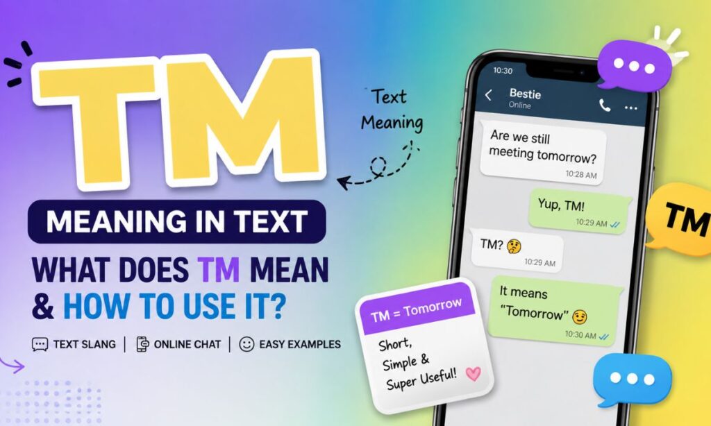 TM Meaning in Text What Does TM Mean & How to Use It