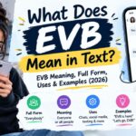 What Does EVB Mean in Text_ EVB Meaning, Full Form, Uses & Examples (2026)