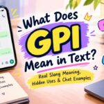 What Does GPI Mean in Text_ Real Slang Meaning, Hidden Uses & Chat Examples