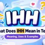 What Does IHH Mean in Text_ Meaning, Uses & Examples