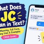 What Does JC Mean in Text_ JC Meaning, Full Form, Slang Uses & Examples (2026 Guide)