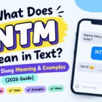 What Does NTM Mean in Text_ Viral Chat Slang Meaning & Examples (2026 Guide)