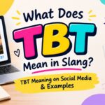 What Does TBT Mean in Slang_ TBT Meaning on Social Media & Examples
