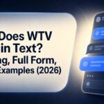 What Does WTV Mean in Text Meaning, Full Form, Uses & Examples (2026)