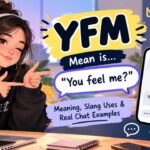 What Does YFM Mean in Text_ Meaning, Slang Uses & Real Chat Examples