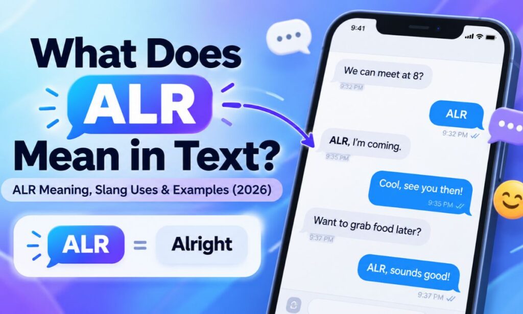 _“What Does ALR Mean in Text_ ALR Meaning, Slang Uses & Examples (2026