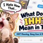 “What Does IHHT Mean in Text_ IHHT Meaning, Slang Uses & Real Examples