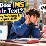 What Does IMS Mean in Text_ IMS Meaning, Slang Uses & Chat Examples (2026)