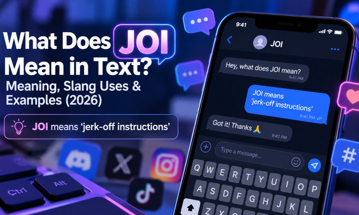 “What Does JOI Mean in Text_ Meaning, Slang Uses & Examples (2026)”