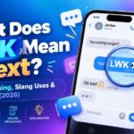 “What Does LWK Mean in Text_ LWK Meaning, Slang Uses & Examples (2026)