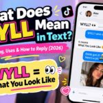 “What Does WYLL Mean in Text_ Meaning, Uses & How to Reply (2026)”
